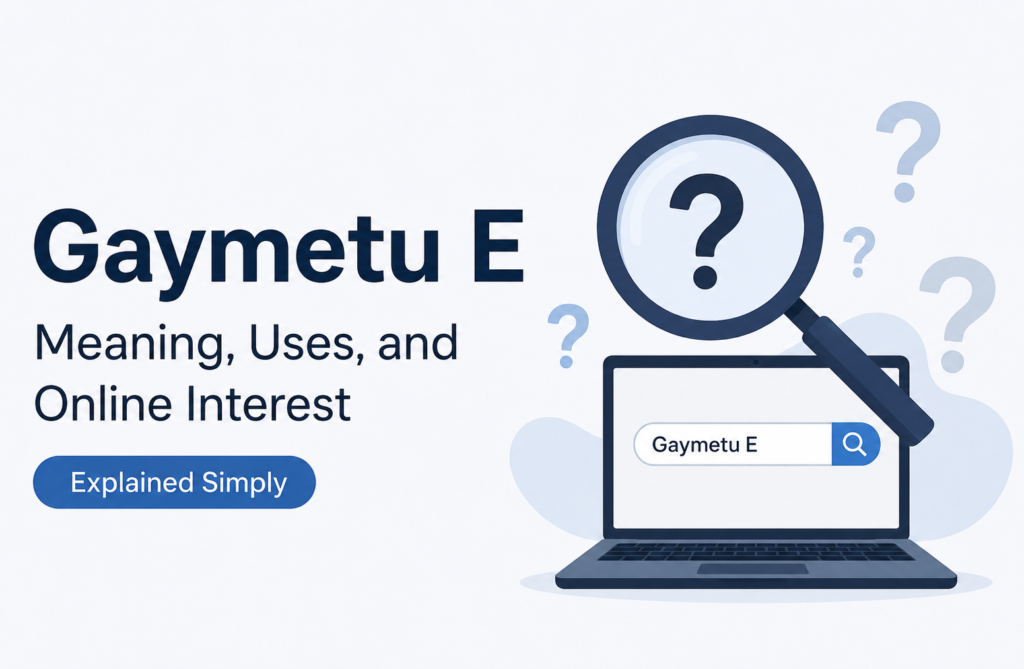Gaymetu E: Meaning, Uses, and Online Interest